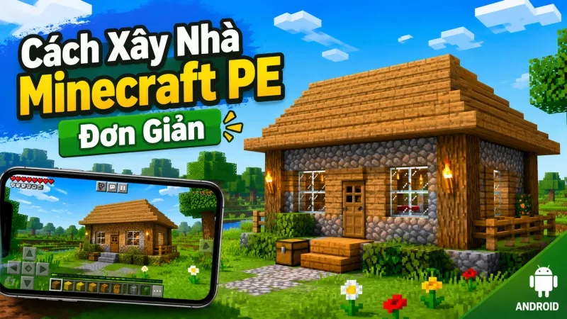 Vì Sao Nên Xây Nhà Sớm Trong Minecraft PE