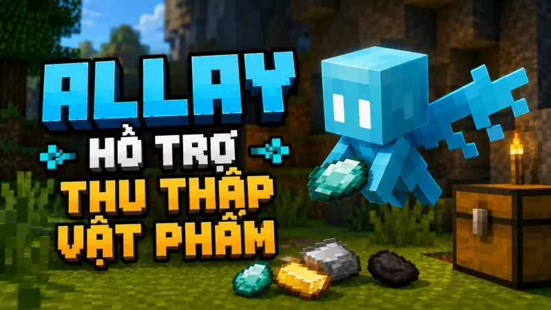 Allay hỗ trợ thu thập vật phẩm