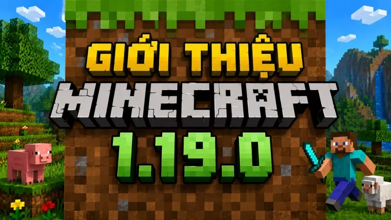 Giới thiệu Minecraft 1.19.0 APK