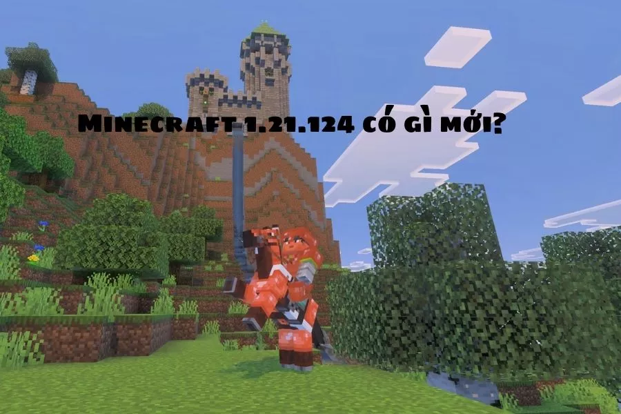 Minecraft 1.21.124 có gì mới